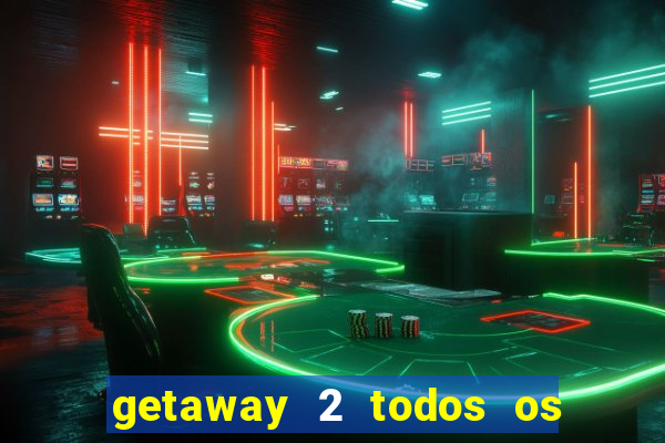 getaway 2 todos os carros 2024